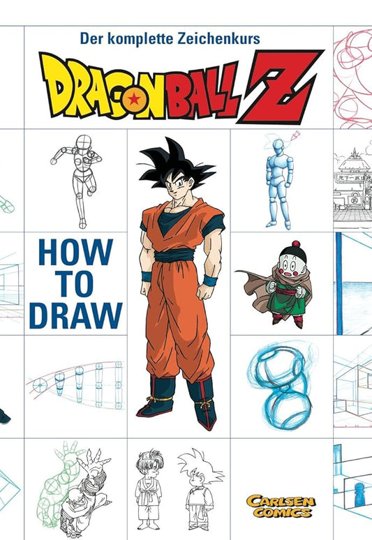 How To Draw Dragon Ball Z: Der komplette DBZ-Zeichenkurs: Der komplette Zeichenkurs cover image
