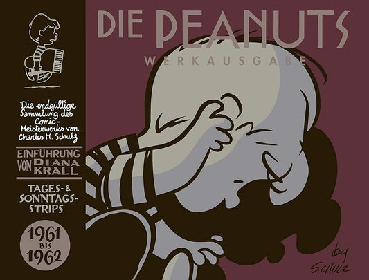 Peanuts Werkausgabe 6: 1961-1962 (6): Tages- & Sonntags-Strips. Die endgültige Sammung des Comic-Meisterwerks cover image