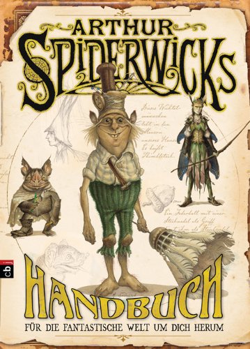 Arthur Spiderwicks Handbuch: Für die fantastische Welt um dich herum