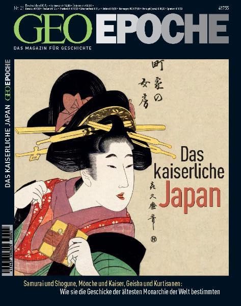 GEO EPOCHE Nr. 21: Das kaiserliche Japan - Samurai und Shogune, Mönche und Kaiser, Geisha und Kurtisanen: Wie sie die Geschicke der ältesten Monarchie der Welt bestimmten