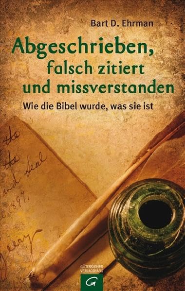 Abgeschrieben, falsch zitiert und missverstanden: Wie die Bibel wurde, was sie ist