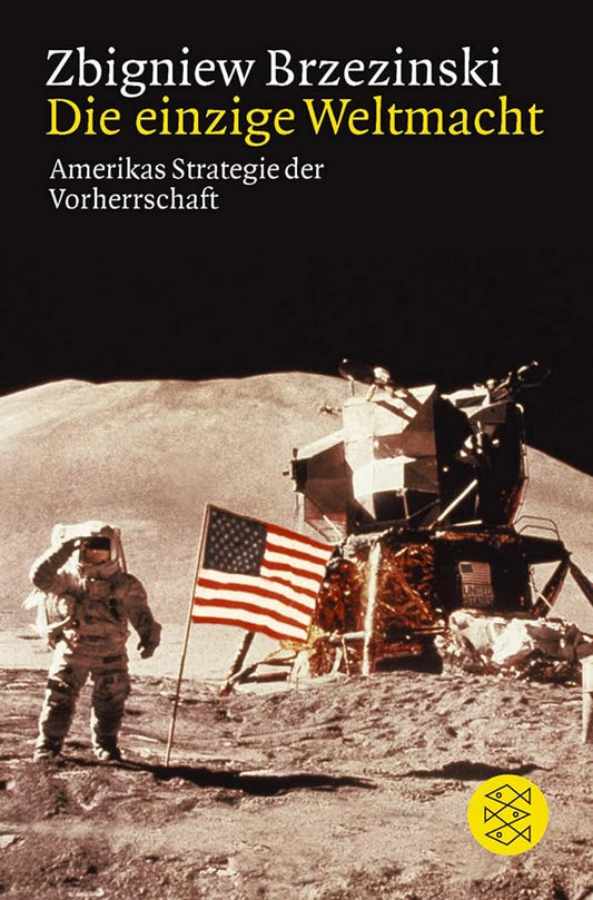 Die einzige Weltmacht: Amerikas Strategie der Vorherrschaft. Mit e. Vorw. v. Hans-Dietrich Genscher cover image