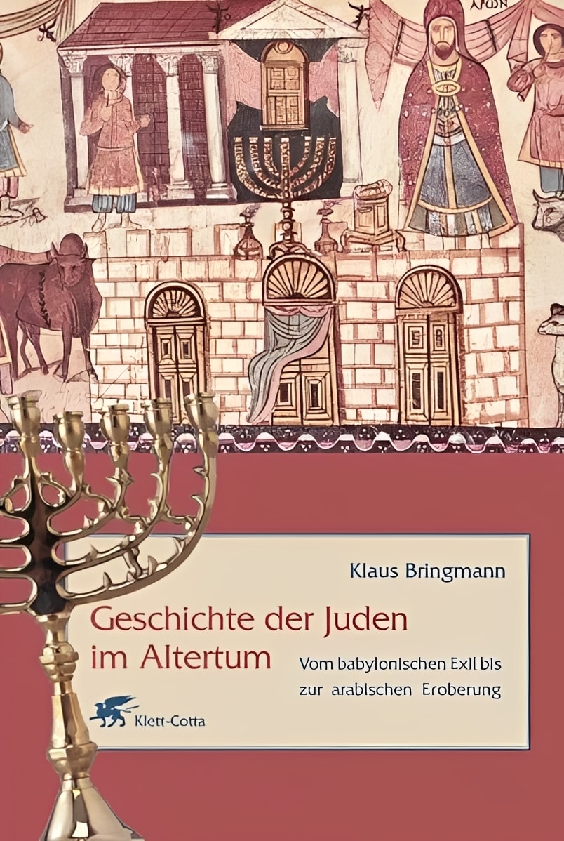 Geschichte der Juden im Altertum: Vom babylonischen Exil bis zur arabischen Eroberung, Klaus Bringmann