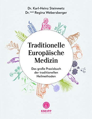 Traditionelle Europäische Medizin - Das große Praxisbuch der traditionellen Heilmethoden