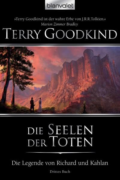 Die Seelen der Toten: Die Legende von Richard und Kahlan - Drittes Buch, Terry Goodkind