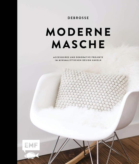 Moderne Masche – Das Häkelbuch von DeBrosse: Accessoires und dekorative Projekte im minimalistischen Design häkeln cover image