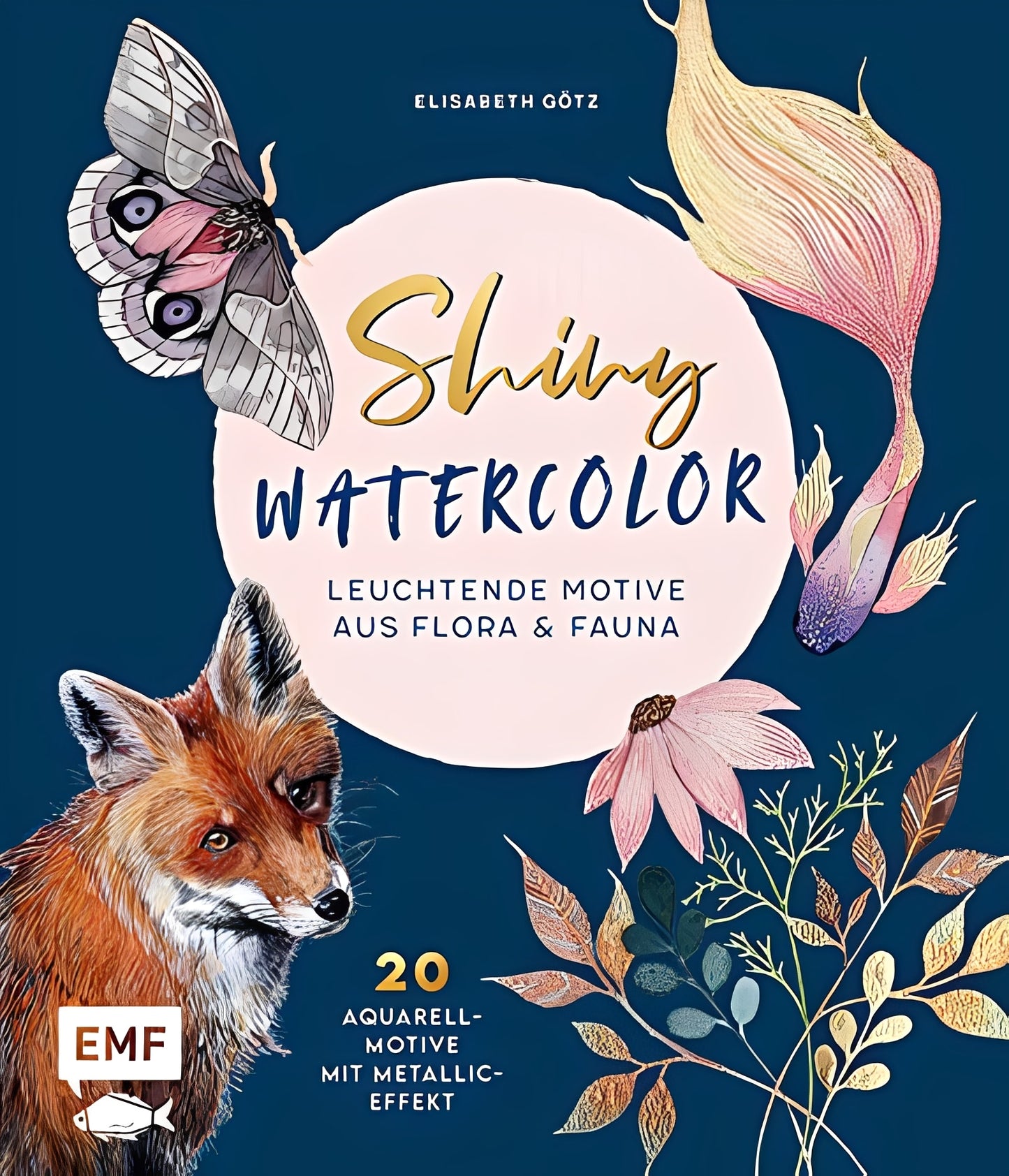 Shiny Watercolor: Leuchtende Motive aus Flora und Fauna: 20 Aquarellmotive mit Metallic-Effekt
