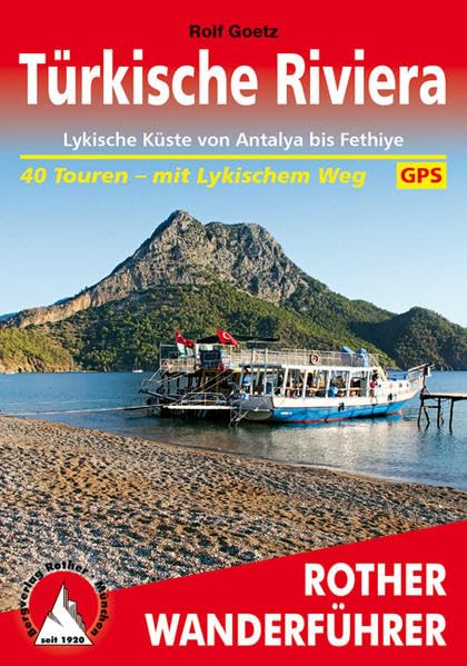 Türkische Riviera: Lykische Küste von Antalya bis Fethiye. 40 Touren – mit Lykischem Weg