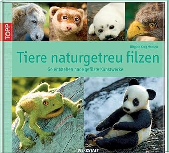 Tiere naturgetreu filzen: So entstehen nadelgefilzte Kunstwerke cover image