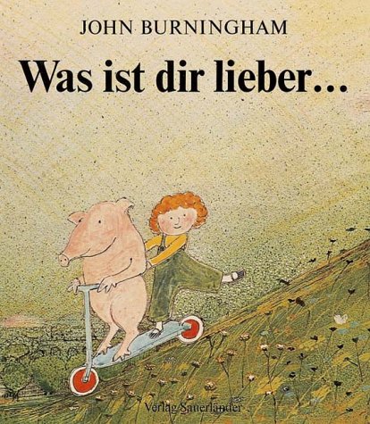 Was ist dir lieber . . .