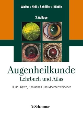 Augenheilkunde: Lehrbuch und Atlas Hund, Katze, Kaninchen und Meerschweinchen cover image