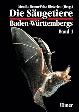 Die Säugetiere Baden-Württembergs Band 1: Allgemeiner Teil. Fledermäuse (Chiroptera) cover image