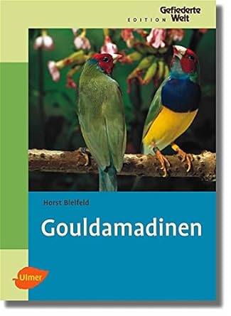 Gouldamadinen (Edition Gefiederte Welt) cover image