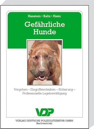 Gefährliche Hunde: Vorgehen - Eingriffstechniken - Sicherung - Professionelle Lagebewältigung (VDP-Fachbuch) cover image