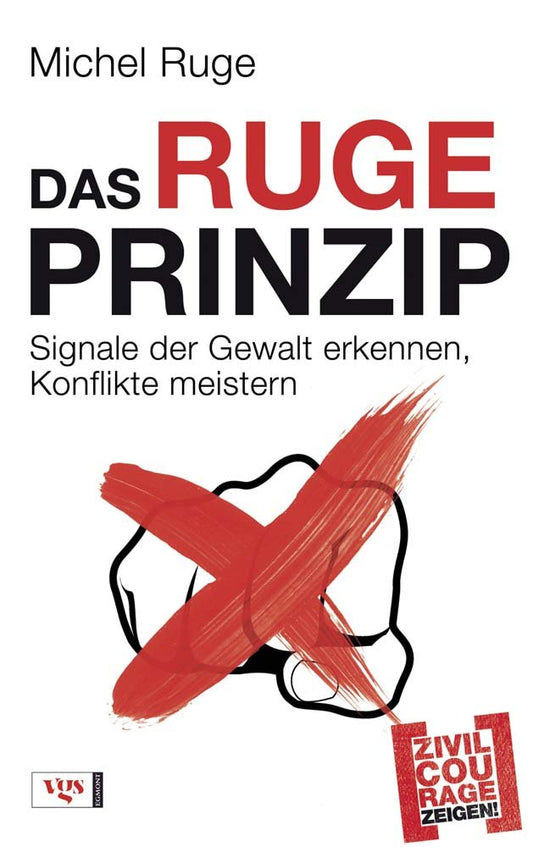 Das Ruge-Prinzip: Signale der Gewalt erkennen, Konflikte meistern Zivilcourage zeigen! cover image