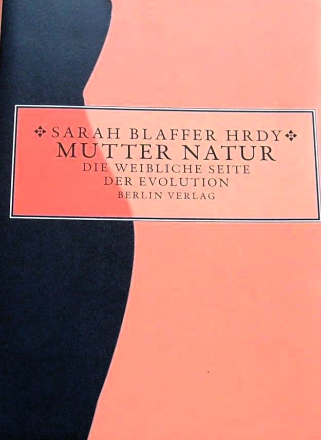 Mutter Natur: Die weibliche Seite der Evolution, Sarah Blaffer Hrdy