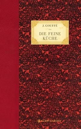 Die feine Küche: Vollständiges Lehr- und Handbuch der Kochkunst, Küchenbäckerei und Einmachekunst in ihrem ganzen Umfange: Vollständiges Lehr- und ... in ihrem ganzen Umfange. 2 Bde. in 1 Bd. cover image