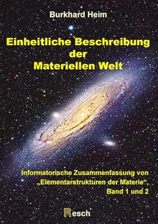 Einheitliche Beschreibung der Materiellen Welt: Informatorische Zusammenfassung von "Elementarstrukturen der Materie", Band 1 und Band 2 (Grenzfragen ... für Grenzgebiete der Wissenschaft) cover image