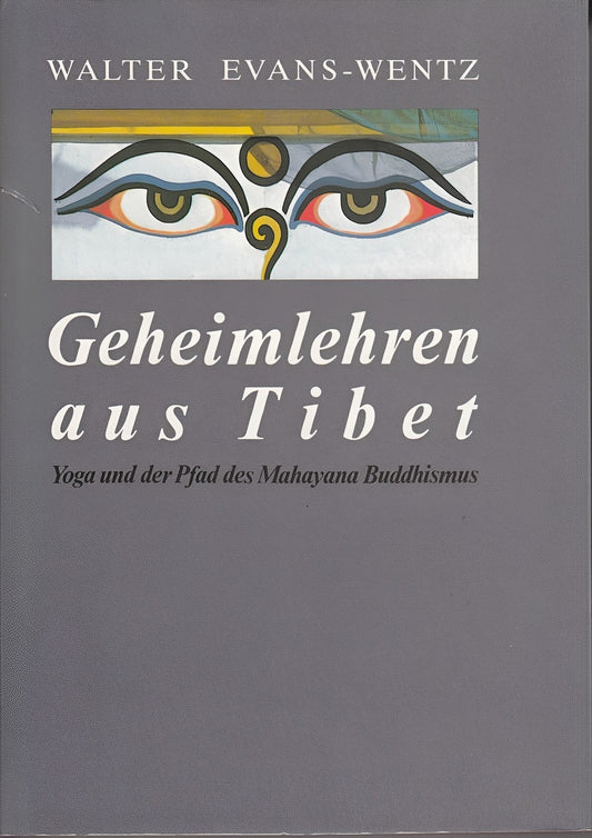 Geheimlehren aus Tibet: Yoga und der Pfad des Mahayana Buddhismus, Walter Evans-Wentz