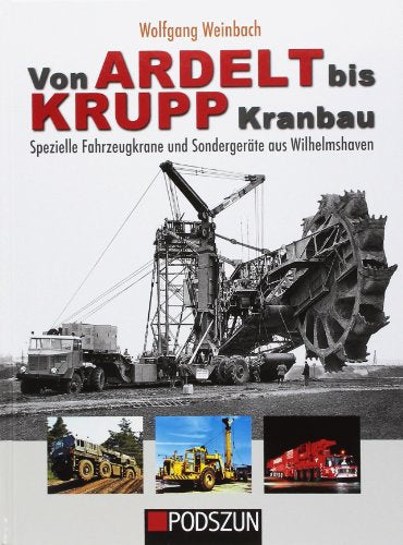 Von Ardelt bis Krupp Kranbau: Spezielle Fahrzeugkrane und Sondergeräte aus Wilhelmshaven