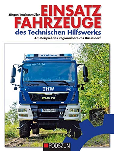 Einsatzfahrzeuge des Technischen Hilfswerks - Am Beispiel des Regionalbereichs Düsseldorf