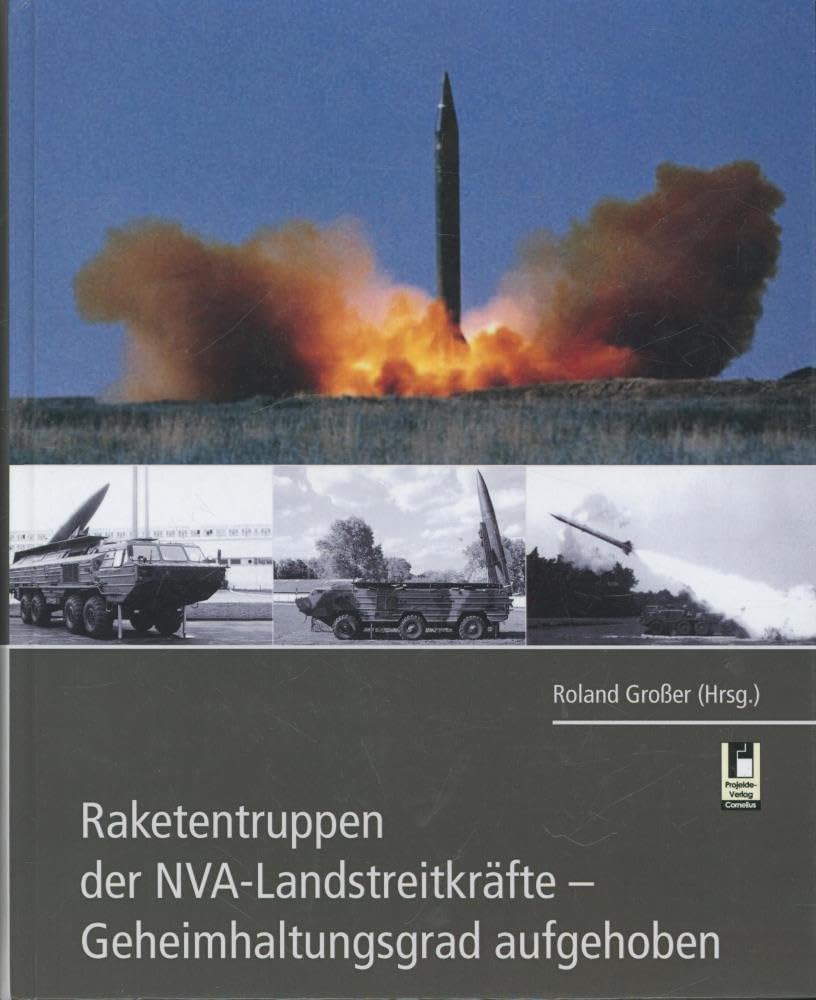 Raketentruppen der NVA-Landstreitkräfte: Geheimhaltungsgrad aufgehoben cover image