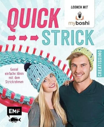 Quick-Strick – Loomen mit MyBoshi: Genial einfache Ideen mit dem Strickrahmen (Creatissimo) cover image