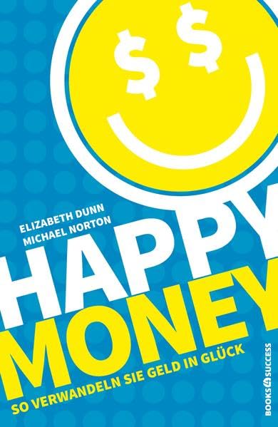 Happy Money: So verwandeln Sie Geld in Glück