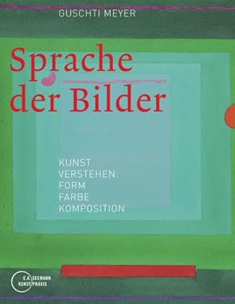 Sprache der Bilder: Kunst verstehen: Form, Farbe, Komposition cover image