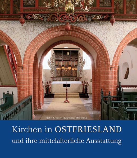 Kirchen in Ostfriesland und ihre mittelalterliche Ausstattung
