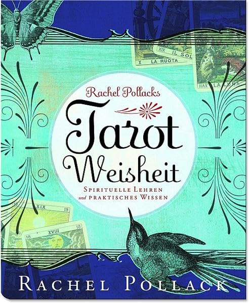 Tarot Weisheit: Spirituelle Lehren und praktisches Wissen, Rachel Pollack
