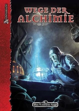 DSA4-Grundregelwerke (Ulisses) / Wege der Alchimie: Geheimnisse aventurischer Alchimie, Artefaktherstellung und Zauberzeichen-Magie (Das Schwarze Auge: Aventurien (Ulisses)) cover image
