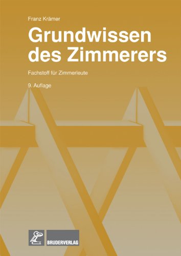Grundwissen des Zimmerers: Fachstoff für Zimmerleute
