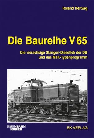 Die Baureihe V 65: Die MaK-Diesellok vom Typ 600 D und ihre DB-Schwestern (EK-Baureihenbibliothek) cover image