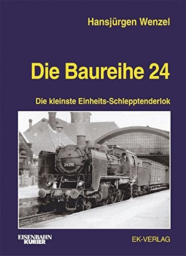 Die Baureihe 24: Die kleinste Einheits-Schlepptenderlok