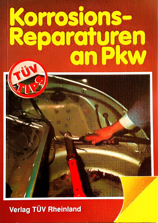 Korrosionsreparaturen an PKW, Hans G. Hirschberger, Ernst D. Jansen, Lothar Schulte