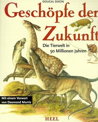 Geschöpfe der Zukunft - Die Tierwelt in 50 Millionen Jahren