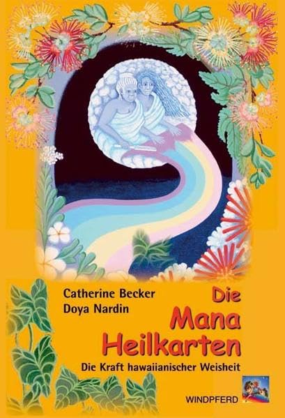 Die Mana-Heilkarten: Die Kraft hawaiianischer Weisheit, Catherine Becker, Doya Nardin