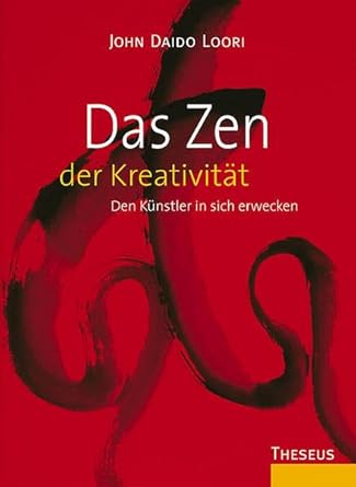 Das Zen der Kreativität: Den Künstler in sich erwecken cover image