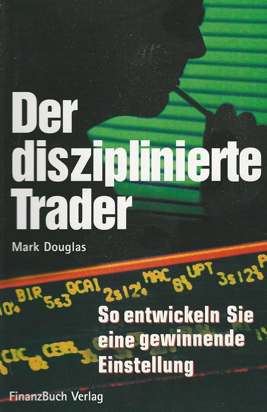 Der disziplinierte Trader: So entwickeln Sie eine gewinnbringende Einstellung cover image