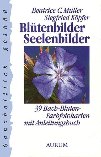 Blütenbilder Seelenbilder: 39 Bach-Blüten-Farbfotokarten mit Anleitungsbuch, Beatrice C. Müller, Siegfried Köpfer