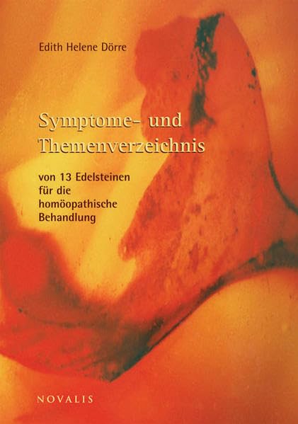 Symptome- und Themenverzeichnis von 13 Edelsteinen für die homöopathische Behandlung
