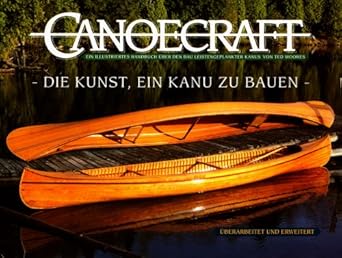 Canoecraft. Die Kunst , ein Kanu zu bauen: Ein illustriertes Handbuch über den Bau leistengeplankter Kanus cover image