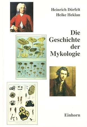 Die Geschichte der Mykologie: Eine Übersicht von den Anfängen bis zur Gegenwart cover image