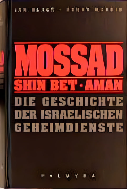 Mossad, Shin Bet, Aman: Die Geschichte der israelischen Geheimdienste, Ian Black, Benny Morris