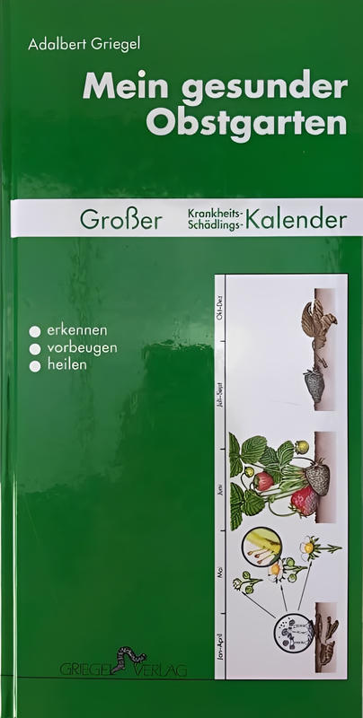 Mein gesunder Obstgarten: Grosser Krankheits- und Schädlingskalender: Großer Krankheits- und Schädlingskalender. Erkennen, vorbeugen, heilen cover image