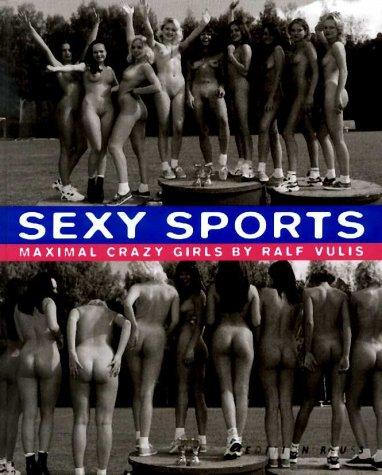 Sexy Sports: Maximal Crazy Girls, Ralf Vulis