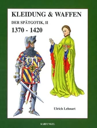 Kleidung und Waffen der Spätgotik: 1370-1420 cover image