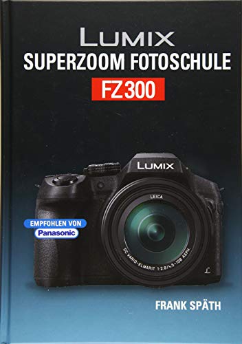 Lumix Superzoom Fotoschule FZ300, Frank Späth