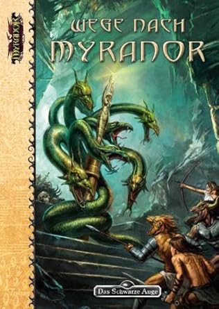 Wege nach Myranor: Heldengenerierung und Sonderregeln für Myranor - das Güldenland (Myranor: Das Schwarze Auge) cover image